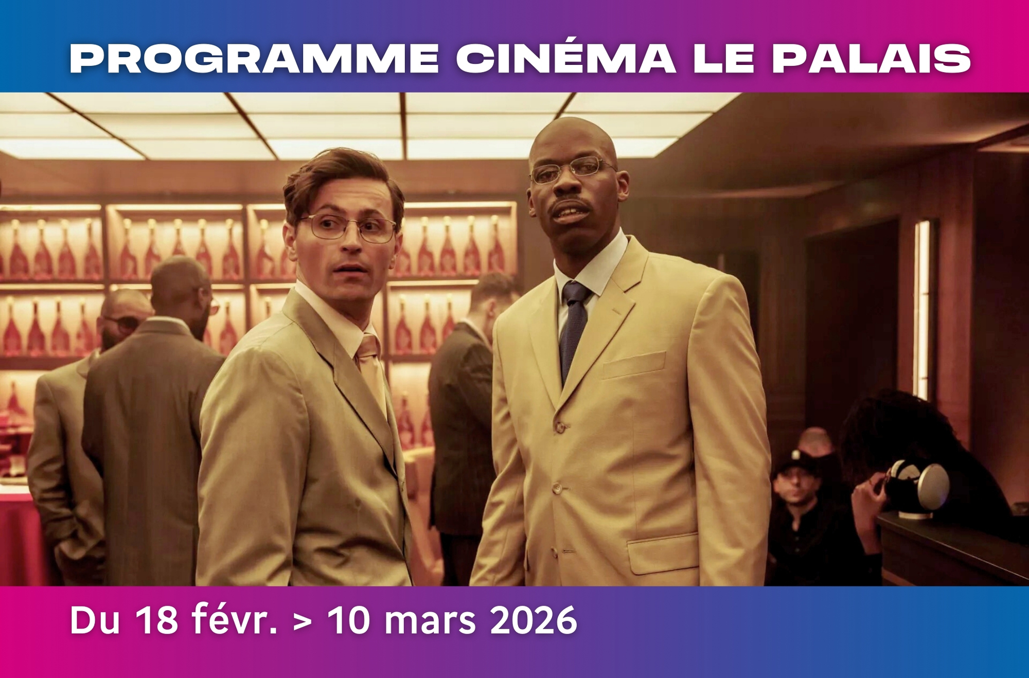 Programme Cinéma Le Palais du 18 février au 10 mars 2026