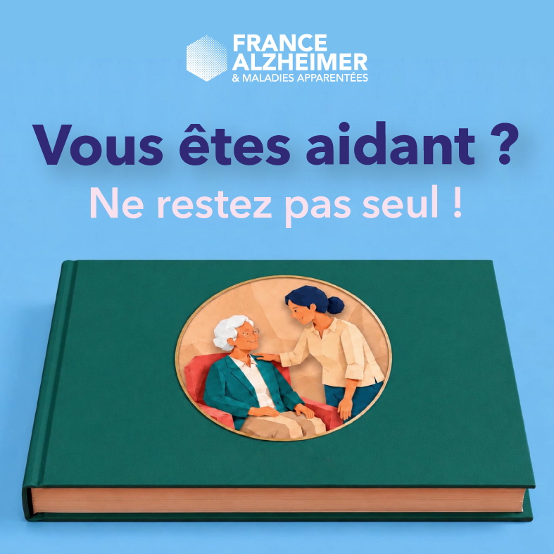 France Alzheimer et les maladies apparentées se mobilise pour les aidants