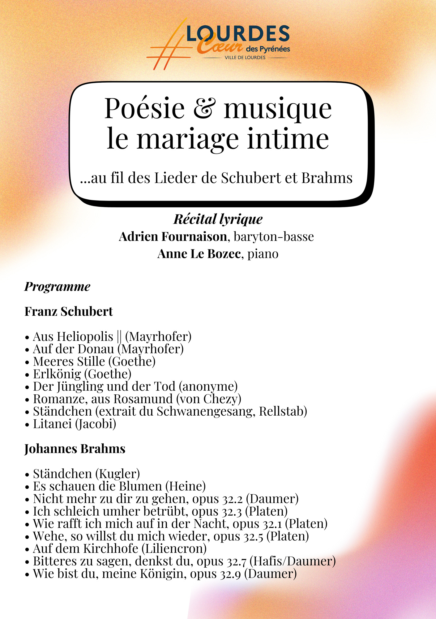 Programme du récital lyrique « Poésie & musique, le mariage intime », autour des Lieder de Schubert et Brahms, avec Adrien Fournaison (baryton-basse) et Anne Le Bozec (piano), à Lourdes.